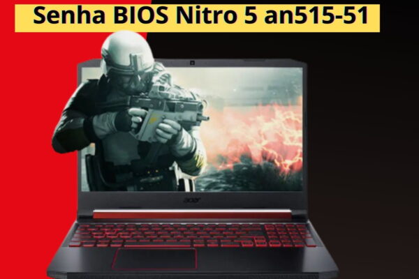Senha BIOS Notebook Acer NITRO 5 AN515-51 esquecida ?