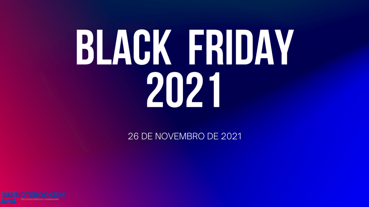 Black Friday 2021 ! Quando começa a Black Friday no Brasil ? Grandes promoções com até 80% OFF e muito mais.