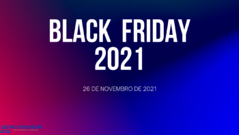Black Friday 2021 ! Quando começa a Black Friday no Brasil ? Grandes promoções com até 80% OFF e muito mais.