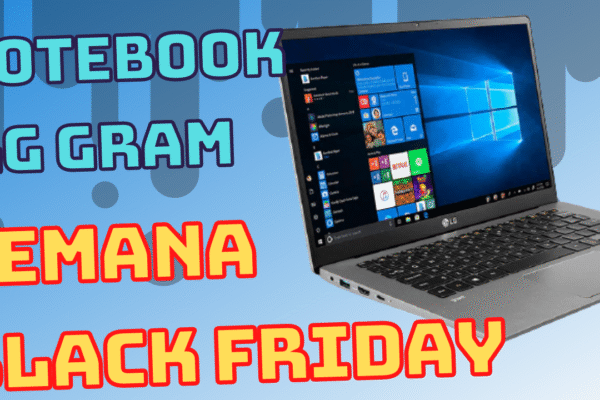 Notebook LG gram na Semana Black Friday 2021por R$4.999,00 ou Em até 10x R$ 499,90.