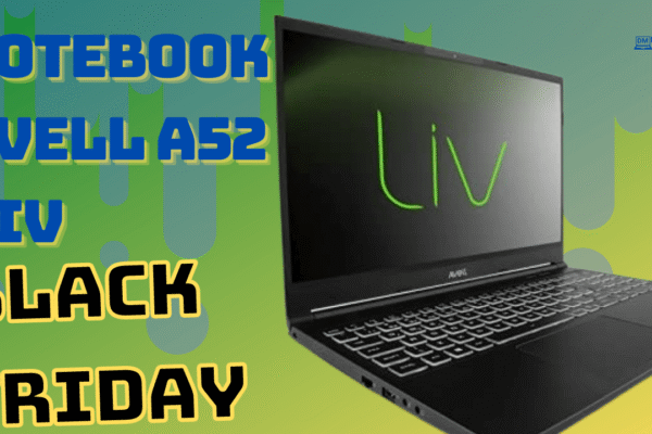 Black Friday 2021 Notebook Avell A52 LIV Custando R$ 6.500,00 à Vista ou Em até 10x R$ 650,00 sem juros durante a semana Black Friday.