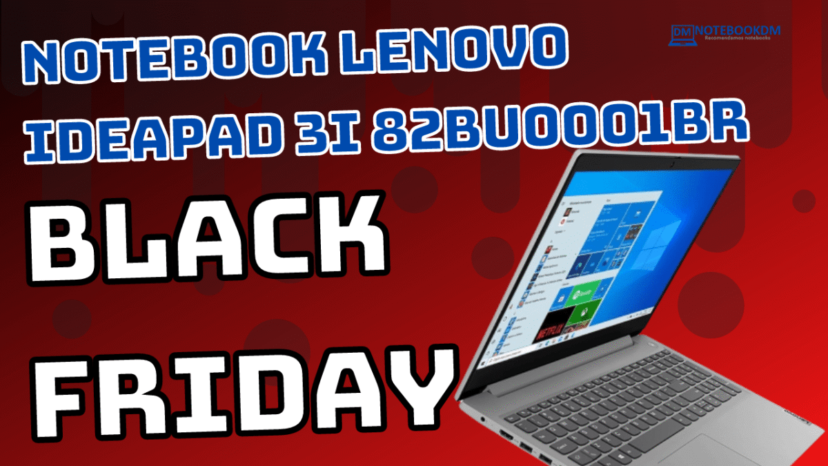 Black Friday 2021 Notebook Lenovo IdeaPad3i 82BU0001BR Custando R$ 1.979,20 em 1x no cartão ou R$ 2.249,10 em até 12x se usar o CUPOM .