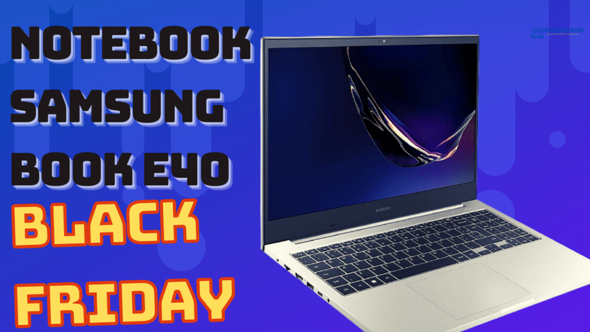 Black Friday 2021 Notebook Samsung Book E40 NP550XCJ-KS1BR custando R$3.799,00 À vista ou Em até 10x R$ 379,90 sem juros na semana Black Friday