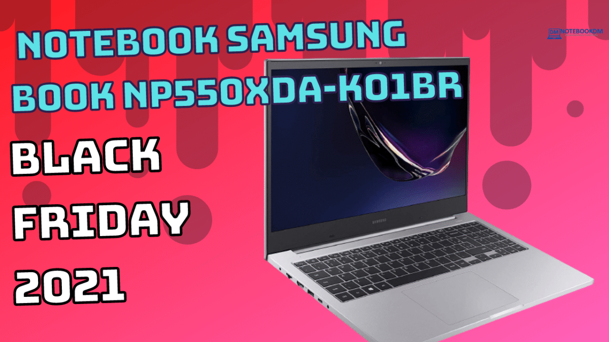 Black Friday 2021 Notebook Samsung Book NP550XDA-KO1BR custando R$ 1.889,10 à vista + cupom de desconto exclusivo.