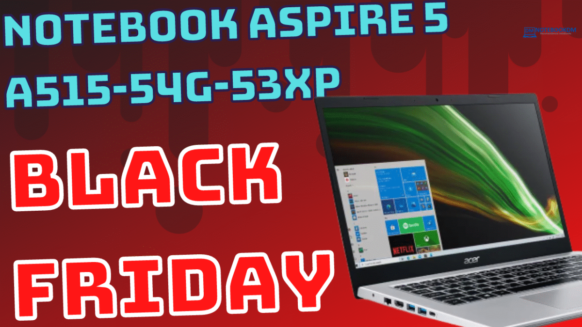 Black Friday 2021 Notebook Acer Aspire 5 A515-54G-53XP CUSTANDO R$ 3.248,99 com Cupom de desconto da Loja.