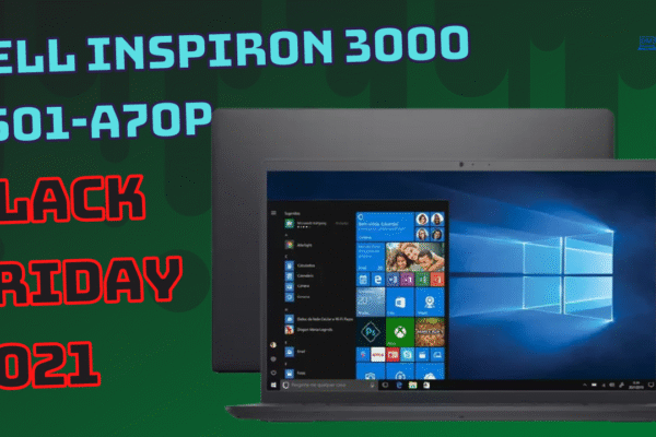 Black Friday 2021 Notebook Dell Inspiron 3000 3501-A70P Custando R$ 4.277,07 à vista ou R$ 4.599,00 em 10x de R$ 459,90 + cupom exclusivo.