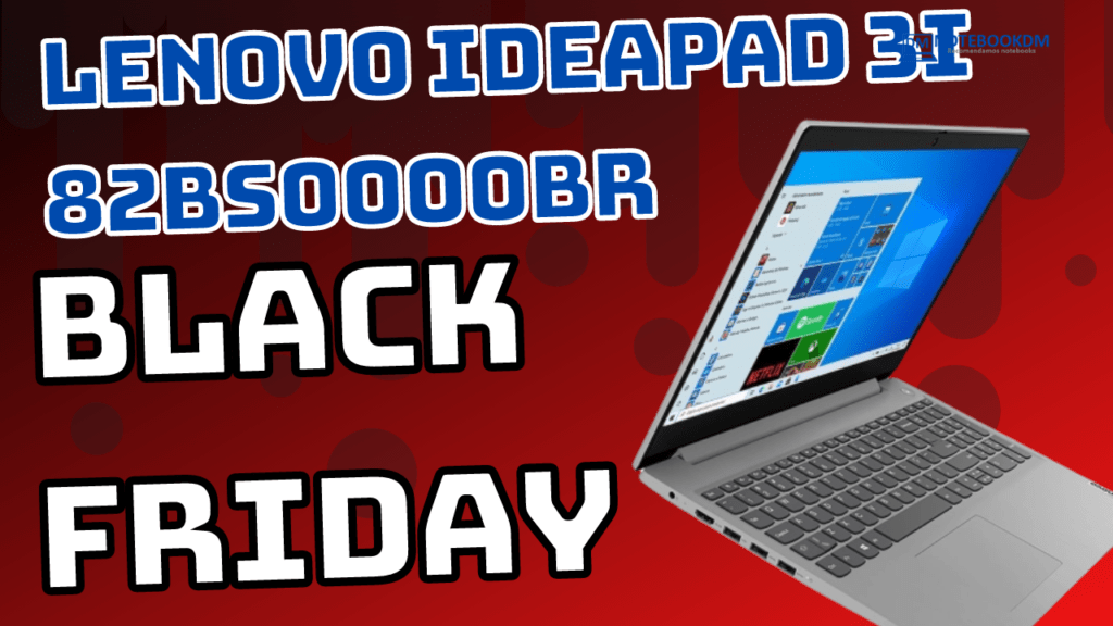 Black Friday 2021 Notebook Lenovo IdeaPad 3i 82BS0000BR custando R$ 4.434,40 em 1x no cartão ou R$ 5.039,10 em até 12x usando cupom de desconto.
