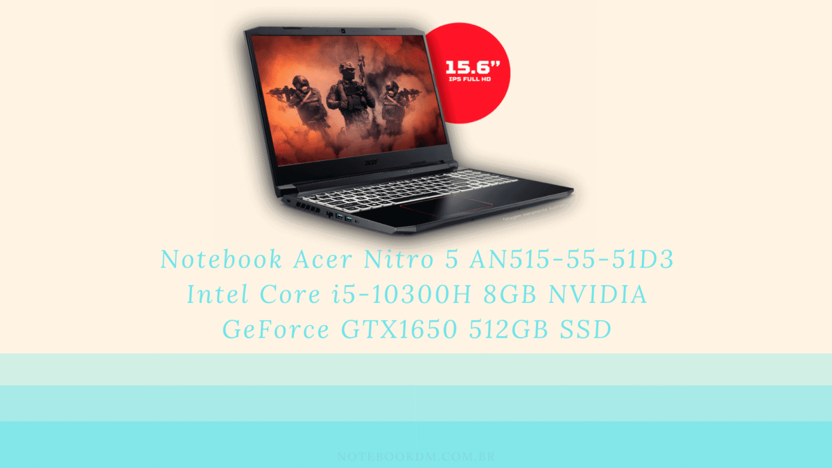 Acer Nitro 5 AN515-55-51D3 por R$5.129,99 à vista OU em até 10x de R$ 539,90 HOJE.