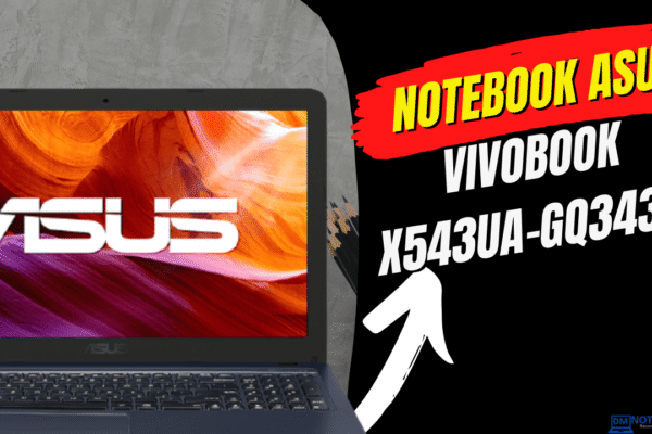 Notebook Asus VivoBook X543UA-GQ3430T: Recomendado para estudos e trabalhos de escritório !