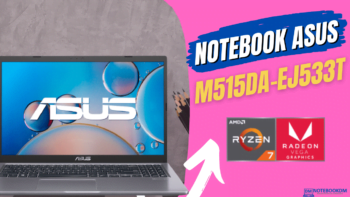 Notebook Asus M515DA-EJ533T: Modelo com AMD Radeon RX Vega 10 + Ryzen 7 por R$ 3.347,07 à vista ou R$ 3.599,00 em 10x !