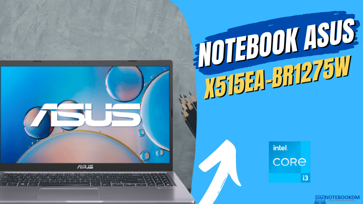 Notebook Asus X515EA-BR1275W: Modelo intermediário com CORE I3 de 11º Geração + Windows 11 home e SSD de 256 Gigas.