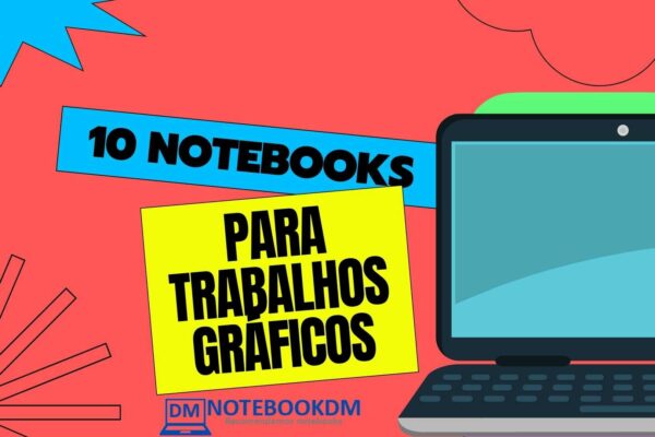 10 melhores notebooks para trabalhar com aplicativos gráficos em 2022 ? Veja quais as melhores opções do Momento AUTOCAD, REVIT, ADOBE PREMIERE, PHOTOSHOP