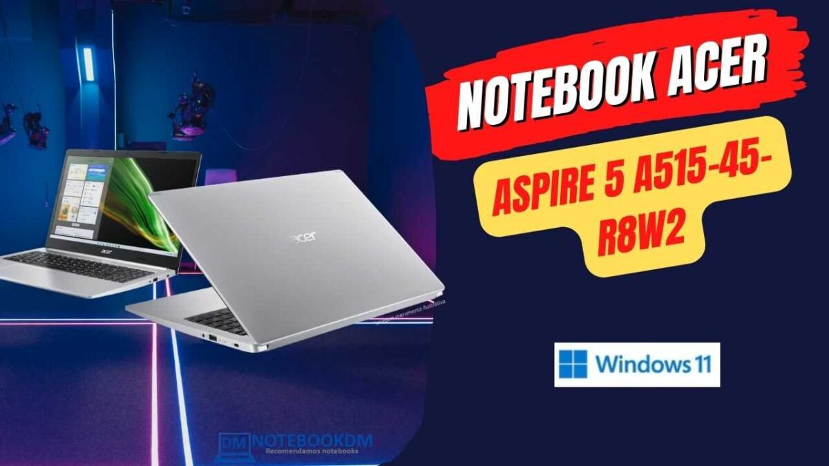 Notebook Acer Aspire 5 A515-45-R8W2 com AMD Ryzen 7-5700U, SSD NVME e Windows 11 Home