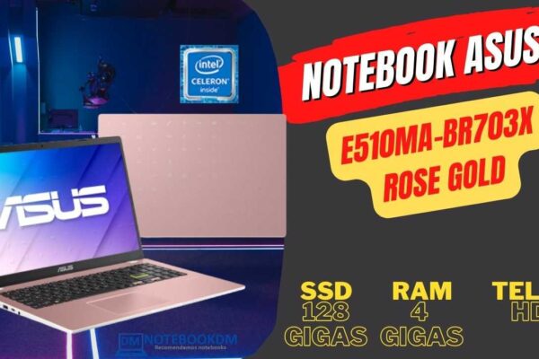 Notebook Asus E510MA-BR703X com EMMC de 128 GIGAS + WINDOWS 10 PRO e Design na cor ROSE GOLD.