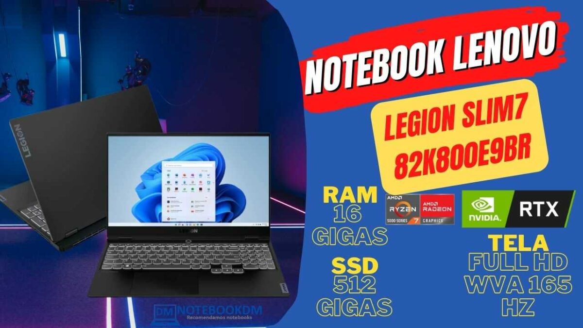 Notebook Gamer Legion Slim7 82K800E9BR com Placa de vídeo Geforce RTX 3060 | Ryzen 7-5800H e SSD de 512 Gigas.