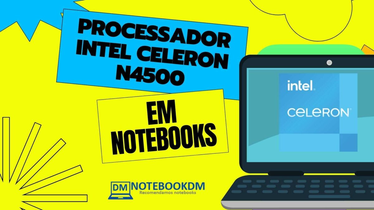 Processador Intel Celeron N4500 é bom para tarefas básicas do dia a dia.