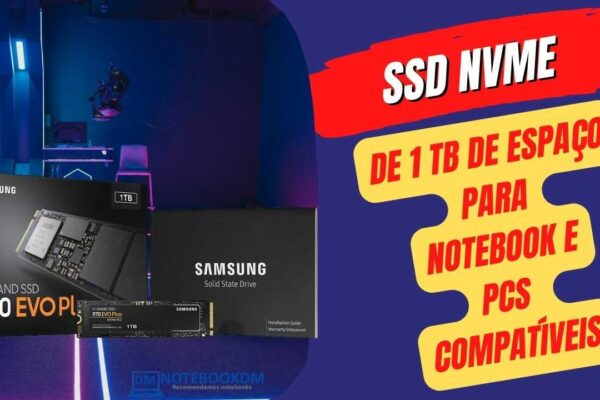 SSD NVME Para Notebook de 1 TB Samsung 970 EVO Plus. Veja como melhorar a velocidade de um notebook.