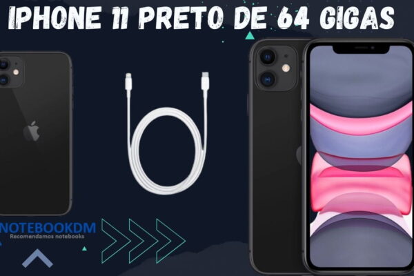 Iphone 11 preto de 64 Gigas com câmera Dupla + Tela Liquid Retina HD e Processador A13 Bionic