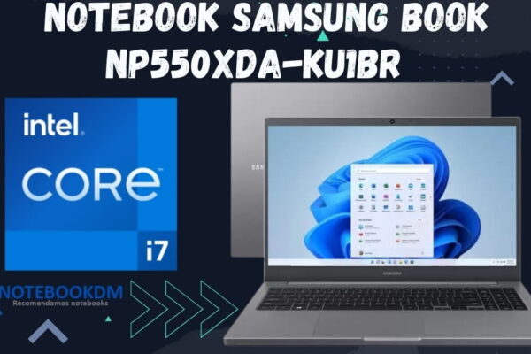 Notebook Samsung Book NP550XDA-KU1BR com Intel Core i7-1165G7 e Intel Iris Xe Graphics