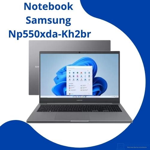 Notebook Samsung Np550xda-Kh2br é bom - ficha e lojas recomendadas abaixo. Compre o seu para estudar ou trabalhar.