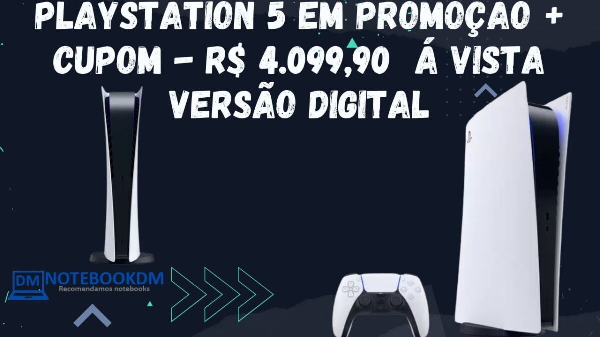 PlayStation 5 em Promoção + cupom - R$ 4.099,90 á vista versão Digital