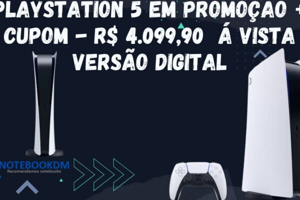 PlayStation 5 em Promoção + cupom - R$ 4.099,90 á vista versão Digital