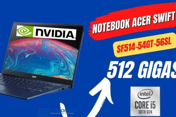 Notebook Acer Swift 5 com Geforce Mx350 e Tela IPS de 14" + SSD de 512 Gigas.