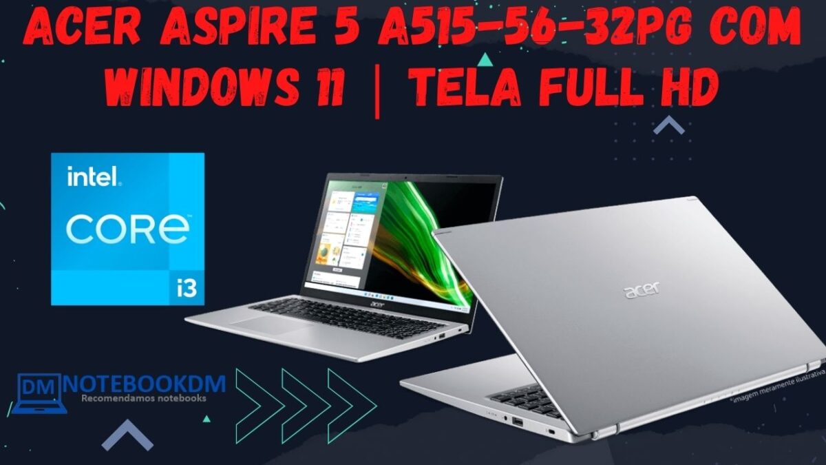 Acer Aspire 5 A515-56-32PG com Windows 11 | Tela Full HD | SSD NVMe x4 de 256 Gigas.