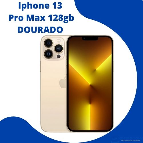 Iphone 13 Pro Max Dourado de 128 Gigas com Super Processador A15 Bionic + três câmeras de 12 MP.