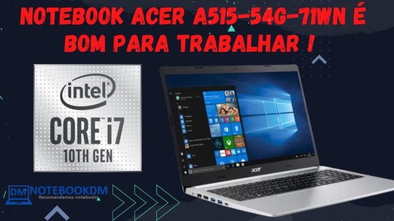 Notebook Acer A515-54G-71WN é bom para trabalhar ! Com Intel Core I7, Tela Full HD IPS e nvídia Geforce MX 250 de 2 Gigas.