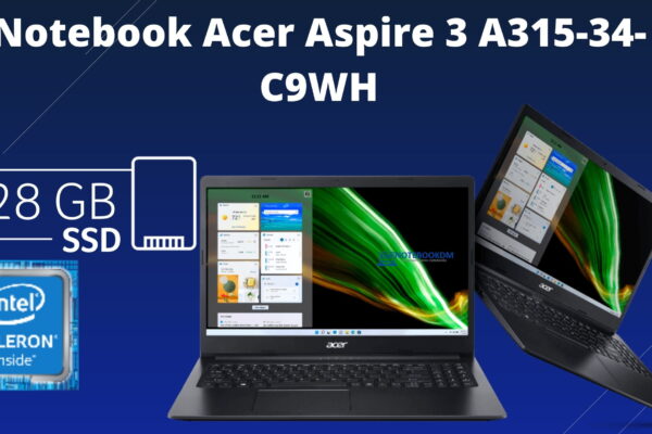 Notebook Acer Aspire 3 A315-34-C9WH: Modelo com SSD NVME de 128 Gigas e Windows 11 !