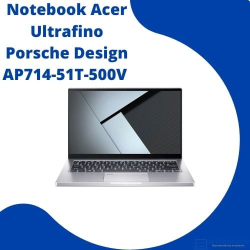 Notebook Acer Ultrafino Porsche Design AP714-51T-500V