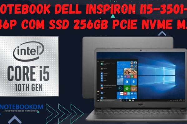 Notebook Dell inspiron i15-3501-A46P com SSD 256GB PCIe NVMe M.2 + Windows 10 Home