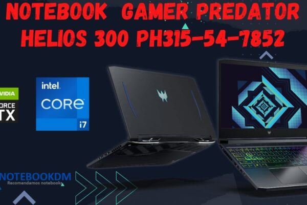 Notebook Gamer Acer Predator Helios 300 PH315-54-7852 com Geforce RTX 3060 + 16 GB RAM e Tela Full HD de 144 hz.
