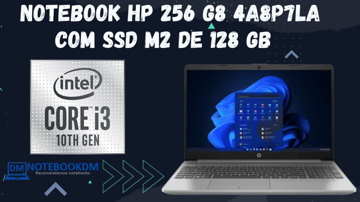 Notebook HP 256 G8 4A8P7LA com SSD M2 de 128 GB + Intel Core I3 10º Geração.