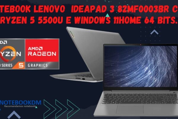 Notebook Lenovo IdeaPad 3 82MF0003BR com ryzen 5 5500u e windows 11 home 64 bits.