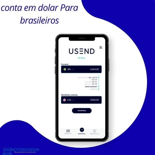 conta em dolar Para brasileiros: Conta 100% digital, Taxa zero de abertura no app USEND