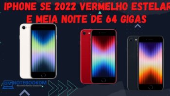 iPhone SE 2022 vermelho estelar e meia noite de 64 Gigas com Processador A15 Bionic + Câmera Grande-angular de 12 MP.