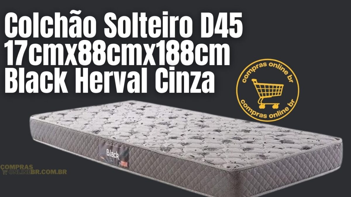 Colchão Solteiro D45 17cmx88cmx188cm Black Herval Cinza. Colchão de espuma Antiácaro.