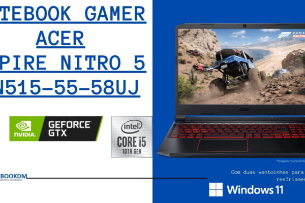 Notebook Gamer Acer Nitro 5 AN515-55-58UJ GTX 1650 SSD 256 GB + HD 1 TB COM Windows 11 HOME | Tela IPS com resolução Full HD | Slot híbrido livre M2