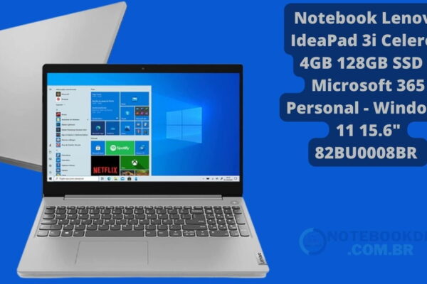 Notebook Lenovo IdeaPad 3i Celeron 4GB 128GB SSD + Microsoft 365 Personal - Windows 11 15.6" 82BU0008BR Prata por R$1.999,00