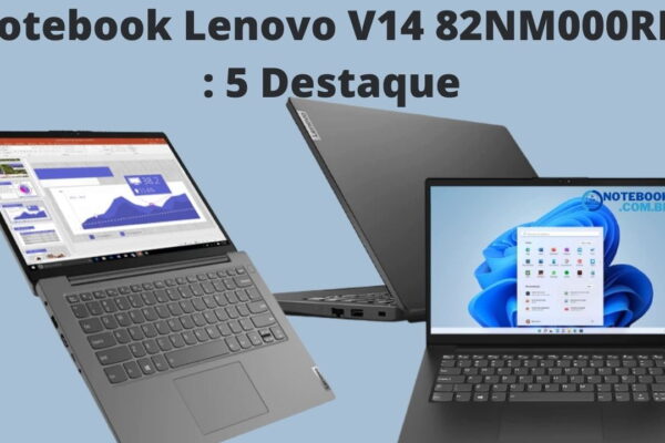 Notebook Lenovo V14 82NM000RBR: 5 Destaques positivos do Notebook com NVIDIA Geforce MX350 Processador i7-1165G7 SSD NVME 512 GIGAS