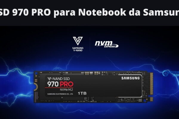 SSD 970 PRO para Notebook da Samsung - Detalhes do SSD 970 PRO com velocidade de leitura de Até 3,500 MB/s