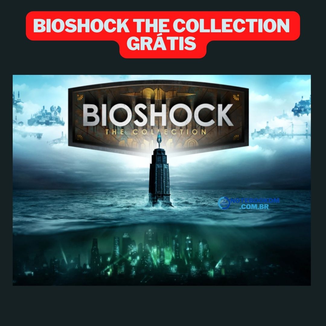 bioshock the collection grátis na epic games store por tempo super limitado