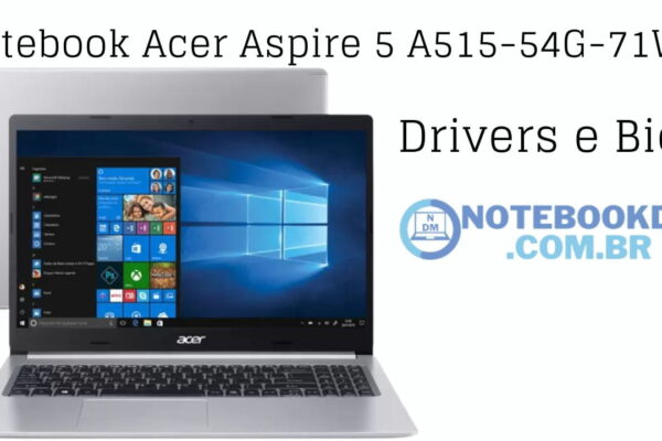 Drivers e bios do Notebook Acer A515-54G-71WN. Drive de REDE, ÁUDIO, WI-FI E VÍDEO.
