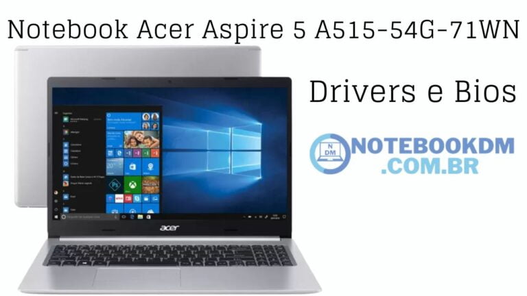 Drivers e bios do Notebook Acer A515-54G-71WN. Drive de REDE, ÁUDIO, WI-FI E VÍDEO.