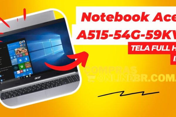 Notebook Acer A515-54G-59KV: Aspire 5 A515-54G-59KV com Tela FULL HD IPS, GeForce MX250 e SSD M2 NVME 256 Gigas.