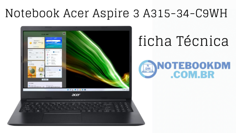 Notebook Acer Aspire 3 A315-34-C9WH ficha Técnica completa para você conhecer.