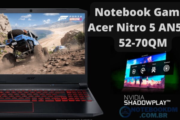 Notebook Gamer Acer Nitro 5 AN517-52-70QM: Não compre sem saber a sua configuração !