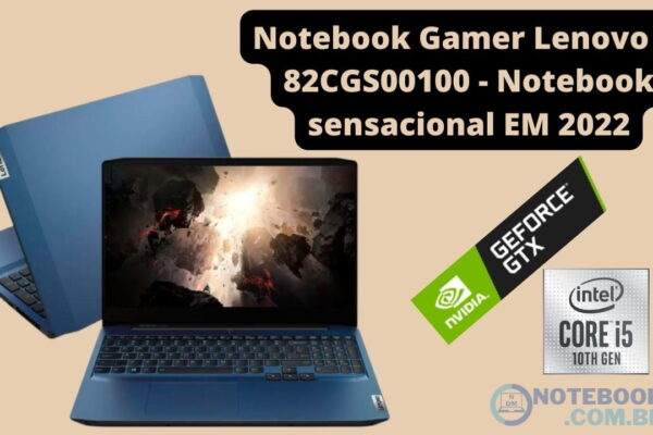 Notebook Gamer Lenovo 3i 82CGS00100 - Notebook sensacional EM 2022 por R$ 3.999,90 À vista